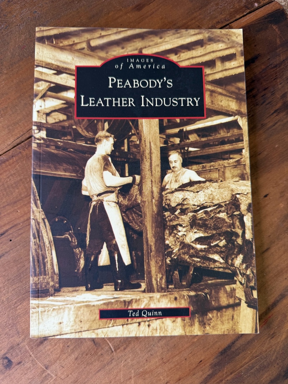 Peabody's Leather Industry Ted Quinn Images of America Series 2008 softcover
